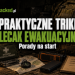 Praktyczne triki – plecak ewakucyjny porady na start